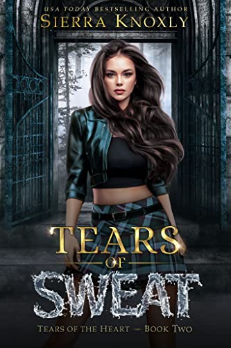 Tears of Sweat: An Academy Fantasy Romance (Tears of the Heart Book 2)