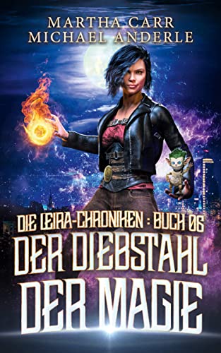 Der Diebstahl der Magie (Die Leira-Chroniken 6)