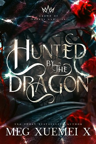 Hunted by the Dragon: A Dragon Fantasy Romance (Crown of Thorns and Sins Book 1)