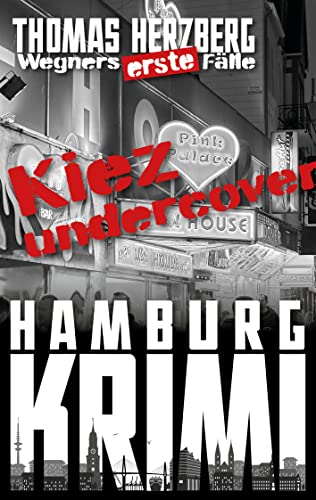Kiez Undercover (Wegners erste Fälle): Hamburg Krimi