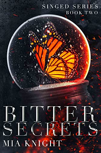 Bitter Secrets (Singed Series Book 2)