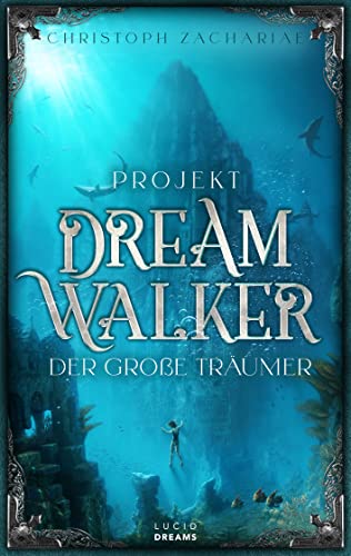 Projekt DreamWalker Der Große Träumer (DreamWalker-Trilogie 2)