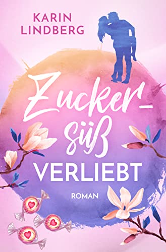 Zuckersüß verliebt: Liebesroman (Es ist einfach Liebe 2)
