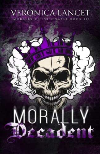 Morally Decadent (Morally Questionable, Band 3)