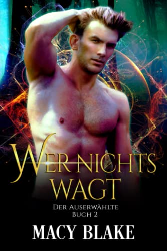 Wer nichts wagt: Der Auserwählte, Buch 2