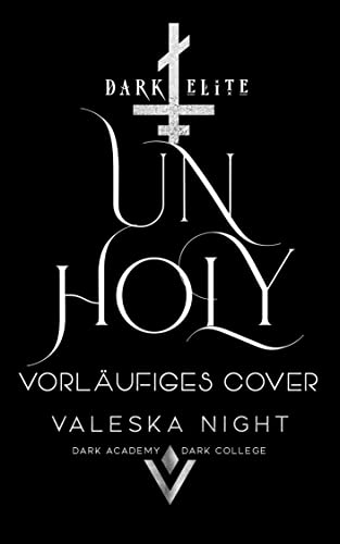 THE UNHOLY (INTRO): (Dark College / Dark Elite / Enemies to lovers / Bully Romance)