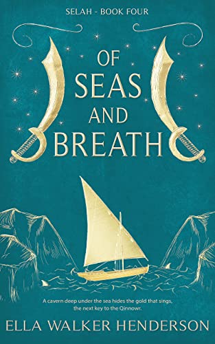 Of Seas and Breath: An Epic Fantasy Adventure (Selah Book 4)
