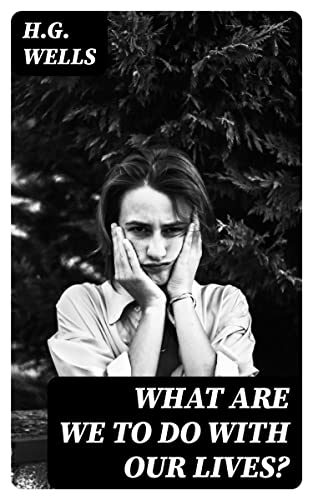 What Are We To Do With Our Lives? (English Edition)