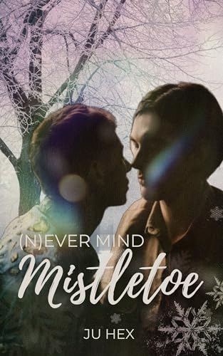 (N)ever mind the Mistletoe
