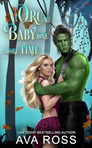 Orc Me Baby One More Time: Monster Between the Sheets (Monsterville, USA, Band 2)