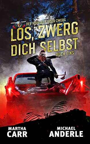 Los, zwerg dich selbst (Der Kopfgeldjäger-Zwerg 1)