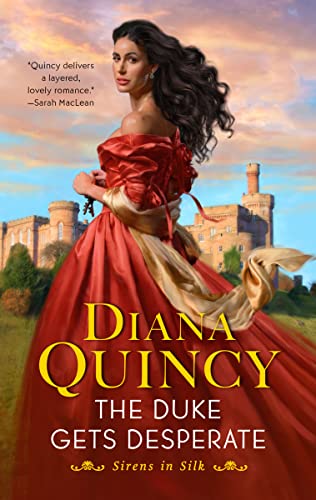 The Duke Gets Desperate: A Novel (Sirens in Silk Book 1)