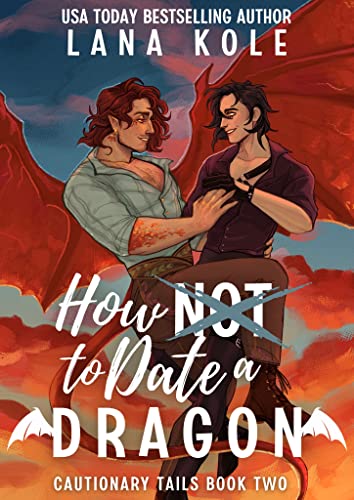 How Not to Date a Dragon (Cautionary Tails Book 2)