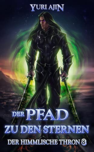 Der Pfad zu den Sternen: LitRPG-Wuxia-Serie (Der Himmlische Thron 8)