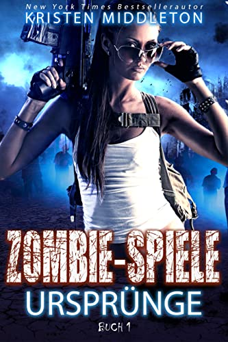 URSPRÜNGE (Zombie Apokalypse Abenteuer ) (ZOMBIE-SPIELE 1)