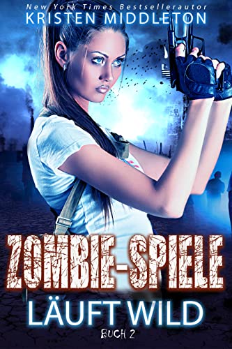 LÄUFT WILD (Zombie Apokalypse Abenteuer ) (ZOMBIE-SPIELE 2)