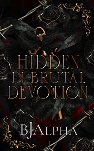 Hidden In Brutal Devotion : (The Brutal Duet Book 1) (The Brutal Series)