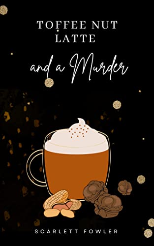 Toffee Nut Latte and a Murder (Hot Latte 2)