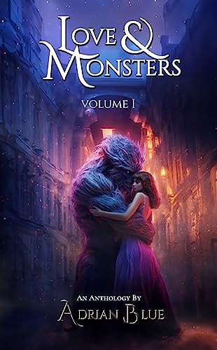 Love & Monsters: A Collection of Monster Romance Short Reads