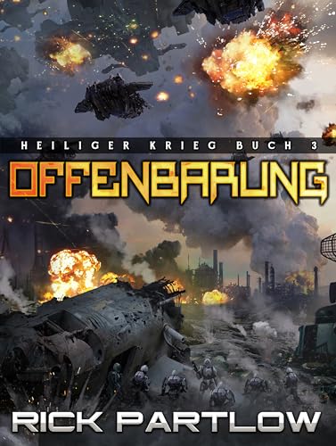 Offenbarung: Eine militärische Science-Fiction-Serie (Heiliger Krieg 3)