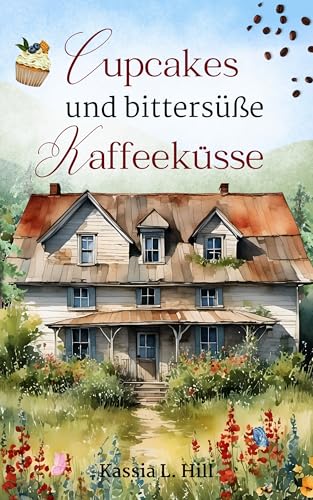 Cupcakes und bittersüße Kaffeeküsse: Black Forest Love Band 1