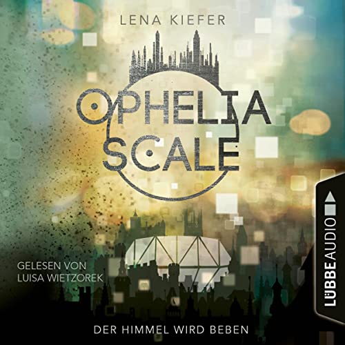 Der Himmel wird beben: Ophelia Scale 2