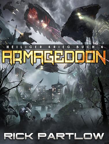 Armageddon: Eine militärische Science-Fiction-Serie (Heiliger Krieg 4)