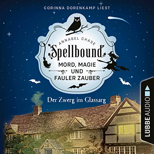 Spellbound - Der Zwerg im Glassarg: Mord, Magie und fauler Zauber 3