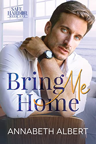 Bring Me Home: A Dad's Best Friend Small Town MM Romance (Safe Harbor Book 1)