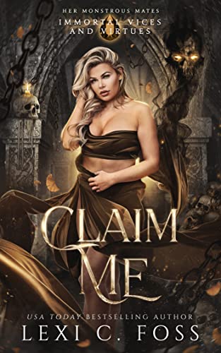 Claim Me (Immortal Vices and Virtues: Her Monstrous Mates Book 3)