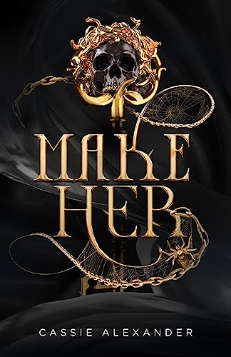Make Her: A Dark Beauty and the Beast Fantasy Romance
