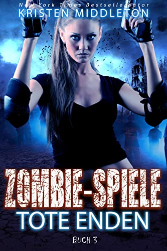 Tote Enden (Zombie Apokalypse Abenteuer ) (ZOMBIE-SPIELE 3)