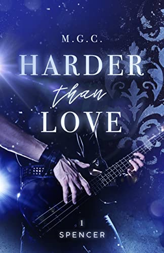 Harder Than Love 1: Spencer (Reverse Harem, Rockstar Romance)