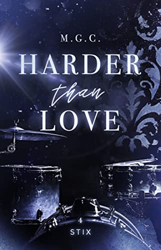 Harder Than Love 4: Stix (Reverse Harem, Rockstar Romance)