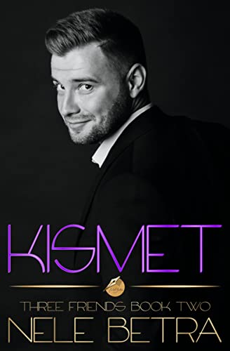 KISMET: Life Directs the Play (Three Friends - Trilogy Book 2)