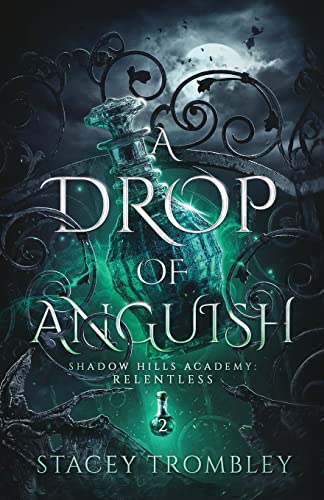A Drop of Anguish (Shadow Hills Academy: Relentless, Band 2)