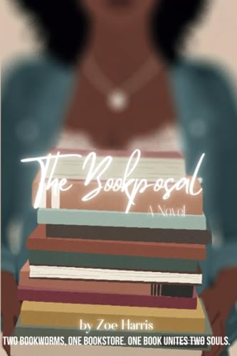 The Bookposal: Two Bookworms, One Bookstore. One book unites two souls. (Truly Yours, Band 1)