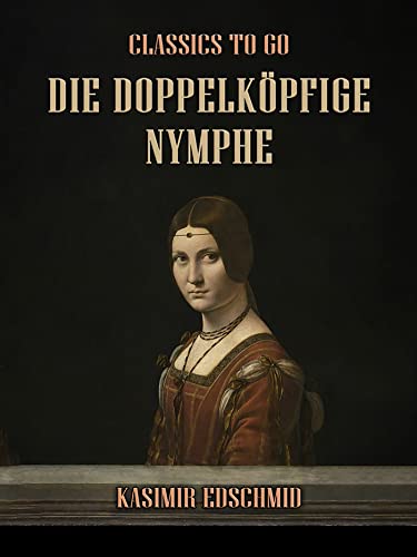 Die doppelköpfige Nymphe (Classics To Go)