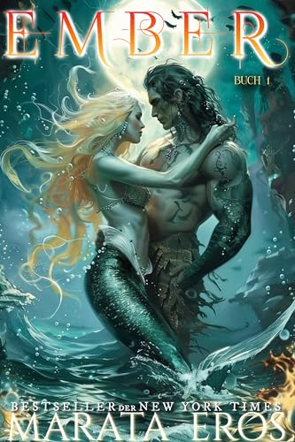 Ember: Eine dunkle übernatürliche Anithero-Vampir/Mermen-Romanze (Die Sirenen-Trilogie 1)