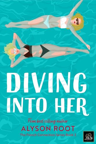 Diving Into Her: A Sapphic Romance (The French Connection Series Book 2)