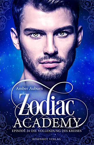 Zodiac Academy, Episode 24 - Die Vollendung des Kreises: Fantasy-Serie (Die Magie der Tierkreiszeichen)