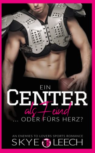 Ein Center als Feind … oder fürs Herz?: An Enemies To Lovers Sports Romance (Baltimore Bulldogs, Band 2)