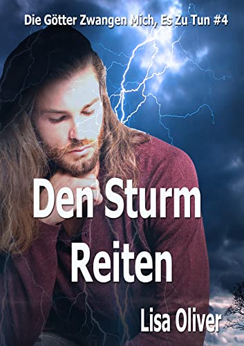 Den Sturm Reiten (Die Götter Zwangen Mich, Es Zu Tun 4)