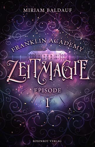 Franklin Academy, Episode 1 - Zeitmagie: Fantasy-Serie