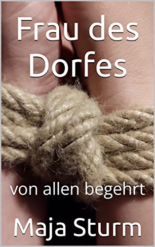 Frau des Dorfes: von allen begehrt