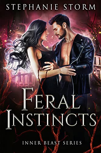 Feral Instincts: A Forbidden, Enemies to Lovers Paranormal Romance. (Inner Beast Series Book 1)