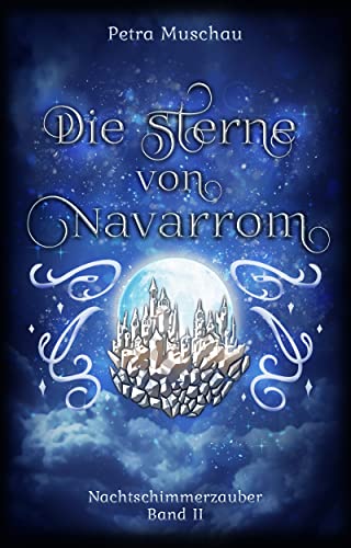 Die Sterne von Navarrom: Nachtschimmerzauber Band 2
