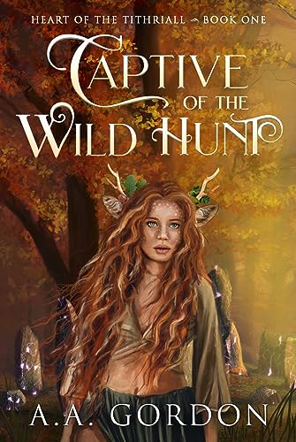 Captive of the Wild Hunt (Heart of the Tithriall Series Book 1)