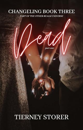 Dead: part one (Changeling Book 3)