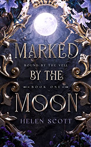 Marked by the Moon: A Fae Fantasy Romance (Bound by the Veil Book 1)